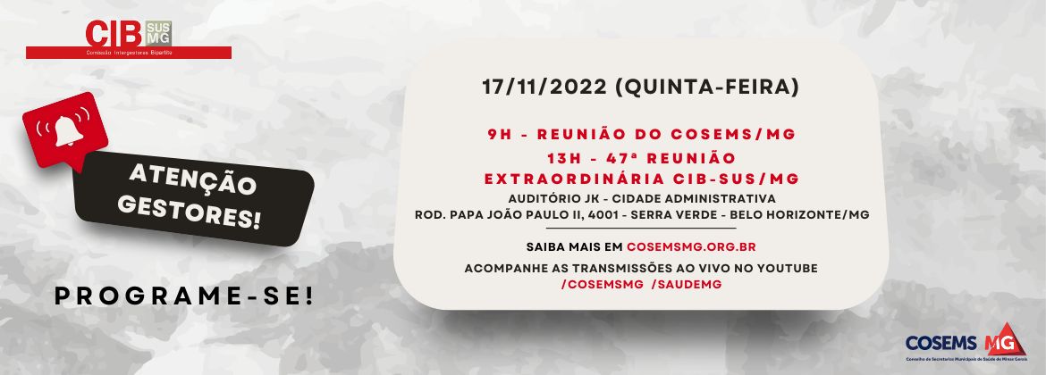 Convocação: Reunião COSEMS/MG e 47ª Reunião Extraordinária CIB-SUS/MG