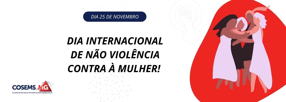 25/11 - Dia Internacional de Não Violência contra as Mulheres