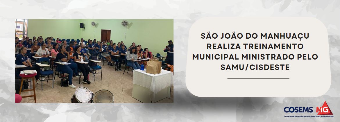 São João do Manhuaçu realiza treinamento municipal ministrado pelo SAMU/CISDESTE