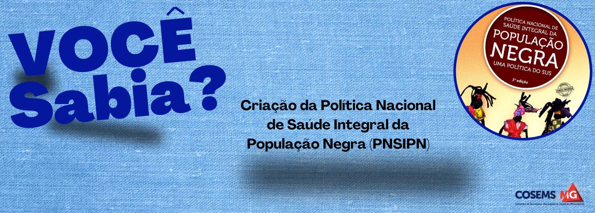 Você Sabia? O que é a Política Nacional de Saúde Integral da População Negra 