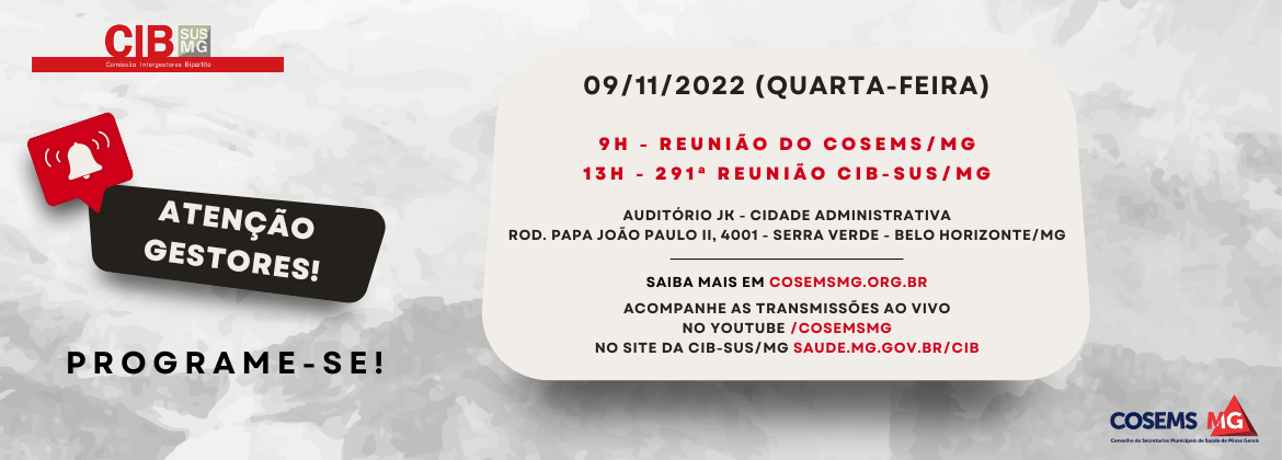 Convocação: Reunião COSEMS/MG e 291ª Reunião Ordinária CIB-SUS/MG