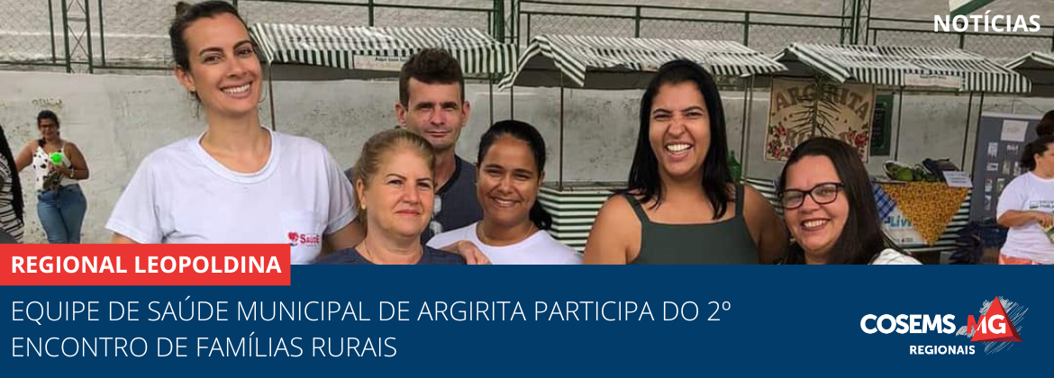 Equipe de Saúde Municipal de Argirita participa do 2º Encontro de Famílias Rurais