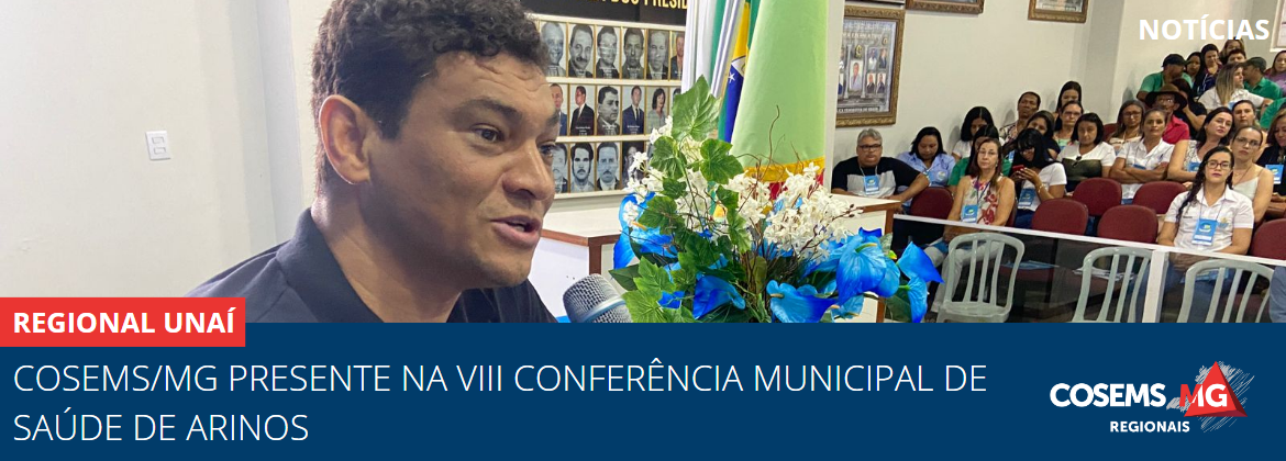 Cosems/MG presente na VIII Conferência Municipal de Saúde de Arinos