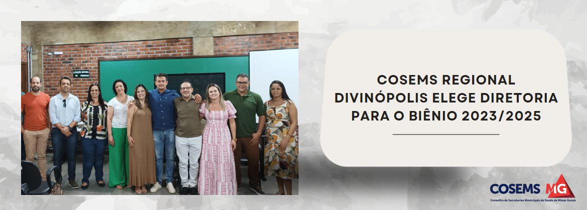 COSEMS Regional Divinópolis elege Diretoria para o biênio 2023/2025