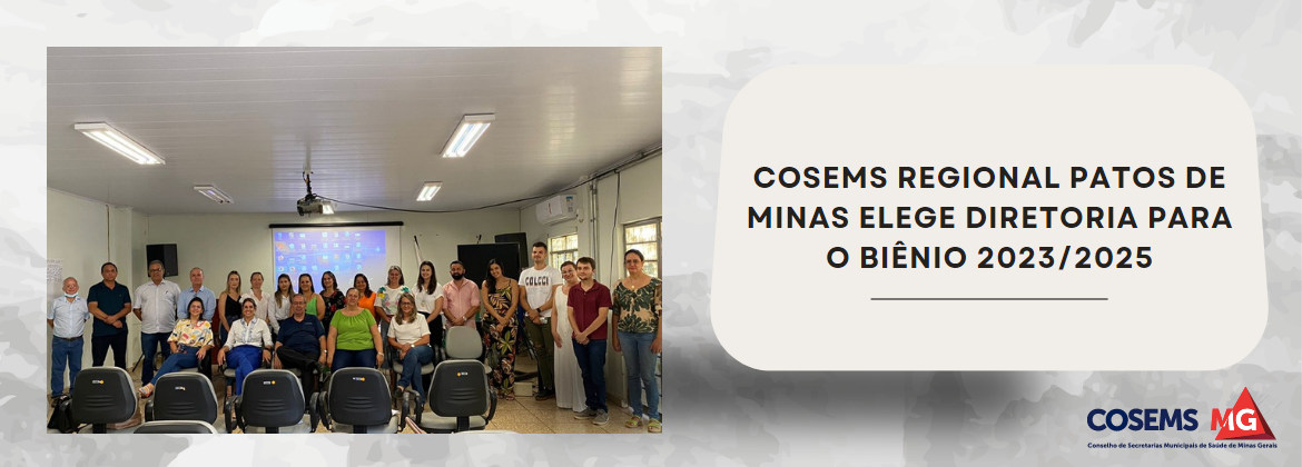 COSEMS Regional Patos de Minas elege Diretoria para o biênio 2023/2025