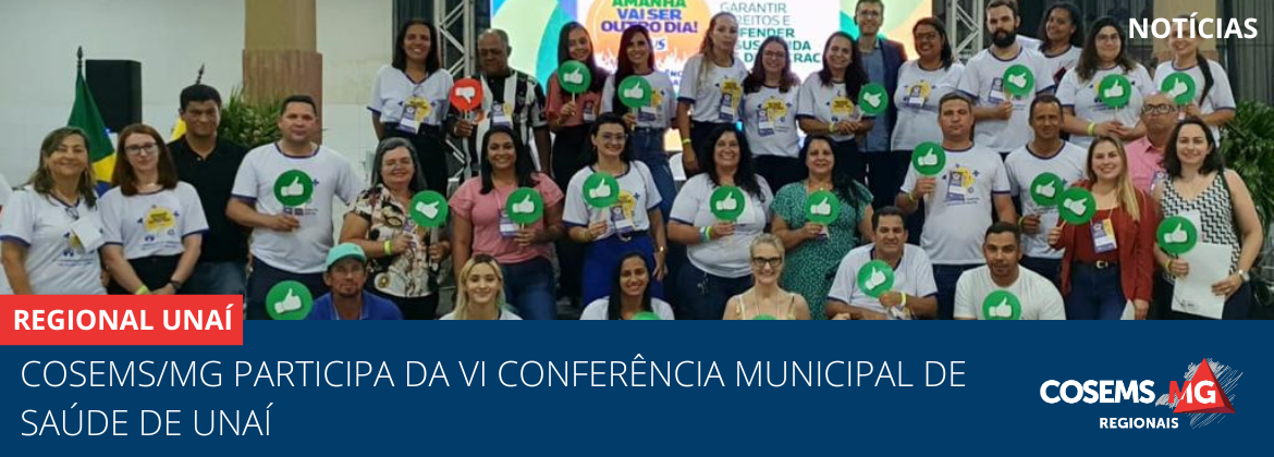 Cosems/MG participa da VI Conferência Municipal de Saúde de Unaí