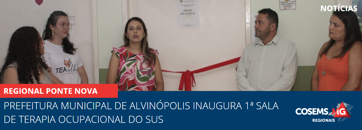 Prefeitura Municipal de Alvinópolis inaugura 1ª sala de Terapia Ocupacional do SUS