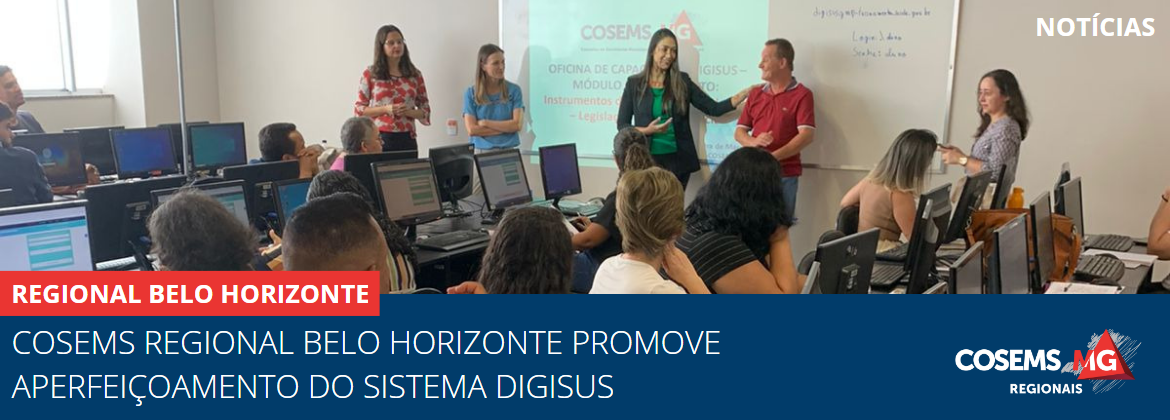 Cosems Regional Belo Horizonte promove aperfeiçoamento do Sistema DIGISUS