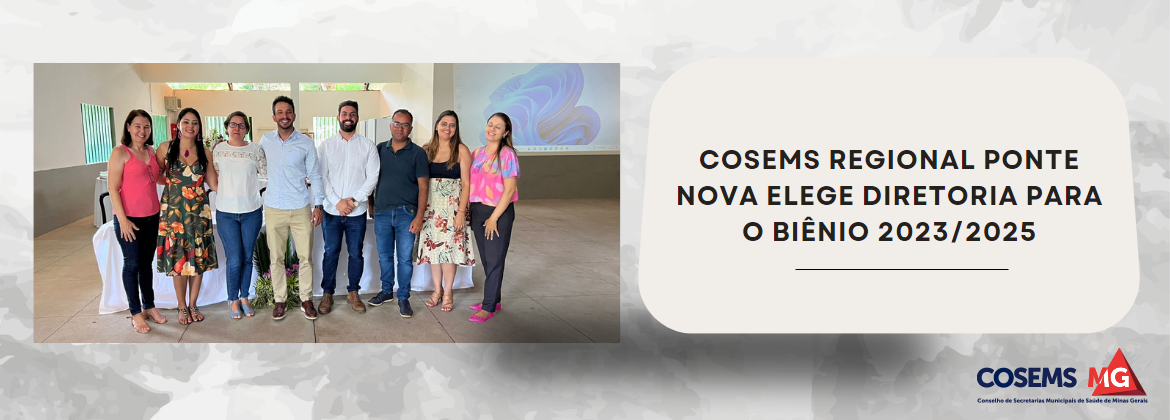 COSEMS Regional Ponte Nova elege Diretoria para o biênio 2023/2025