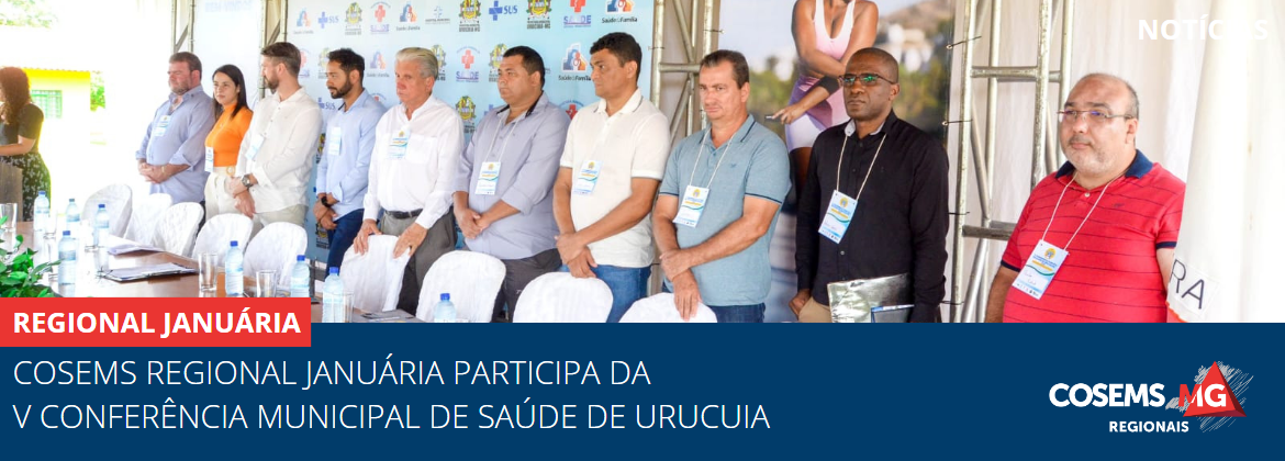 Cosems Regional Januária participa da V Conferência Municipal de Saúde de Urucuia 