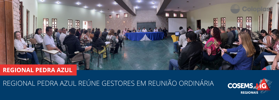 Regional Pedra Azul reúne gestores em Reunião Ordinária