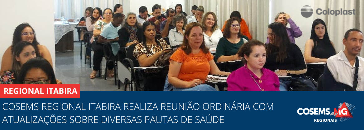 Cosems Regional Itabira realiza Reunião Ordinária com atualizações sobre diversas pautas de saúde 