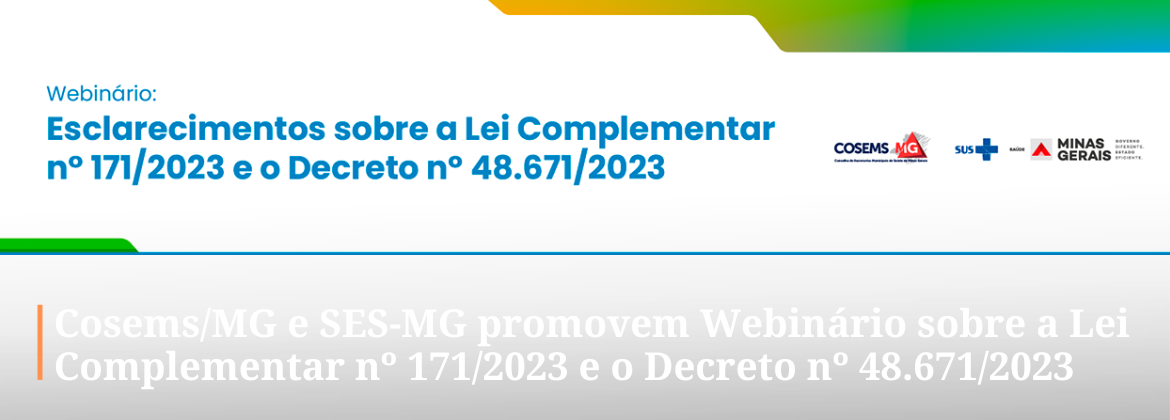 Cosems/MG e SES-MG promovem Webinário sobre a Lei Complementar nº 171/2023 e o Decreto nº 48.671/2023