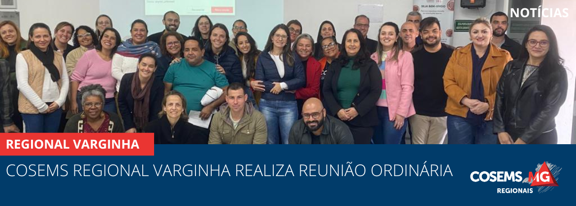 Cosems Regional Varginha realiza Reunião Ordinária 