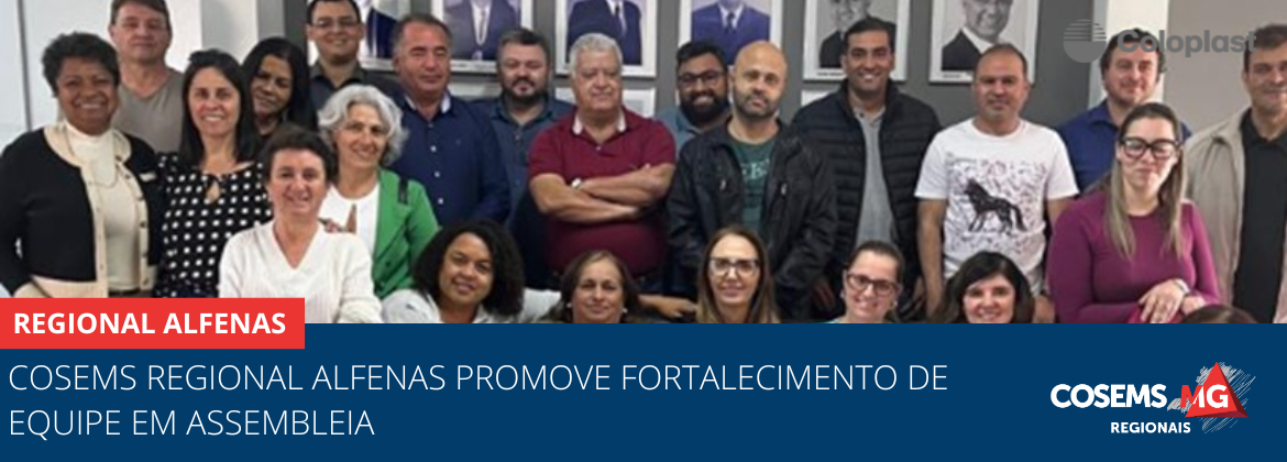 Cosems Regional Alfenas promove fortalecimento de equipe em Assembleia