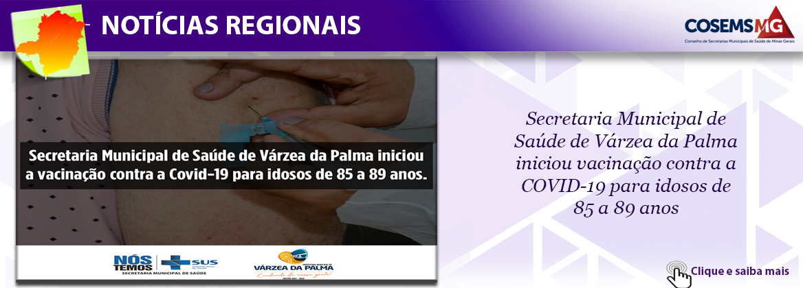 Secretaria Municipal de Saúde de Várzea da Palma iniciou vacinação contra a COVID-19 para idosos de 85 a 89 anos