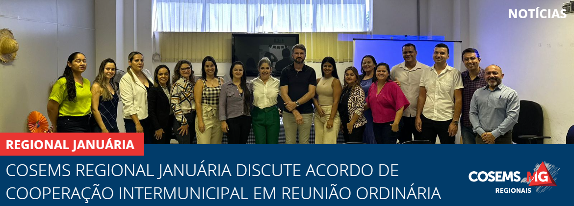 Cosems Regional Januária discute acordo de cooperação intermunicipal em Reunião Ordinária 